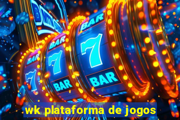 wk plataforma de jogos